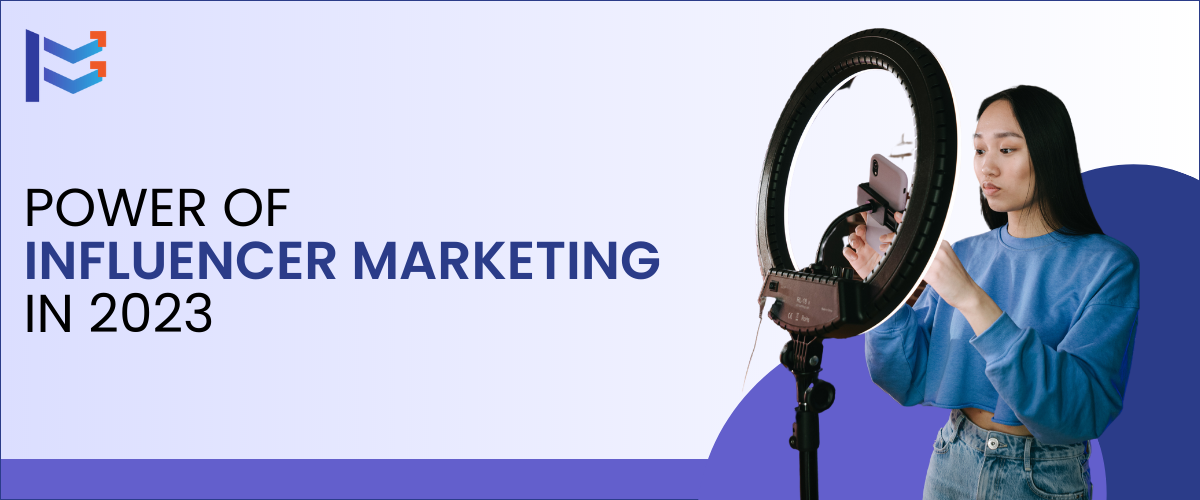 The Power of Influencer Marketing in 2023 - Best Digital Marketing ...