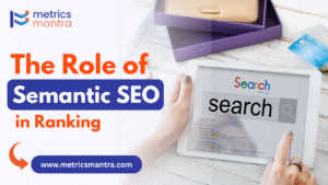 The Role of Semantic SEO in Ranking