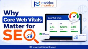 Why Core Web Vitals Matter for SEO